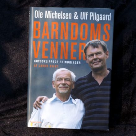 Ole Michelsen - Ulf Pilgaard, Barndomsvenner