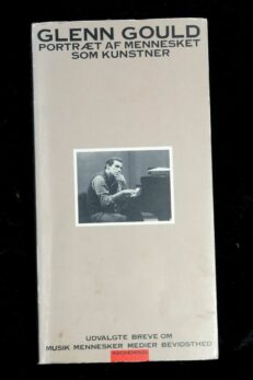 Glenn Gould, Portræt af mennesket som kunstner