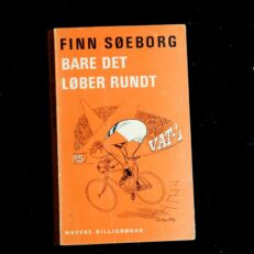Finn Søeborg, Bare det løber rundt