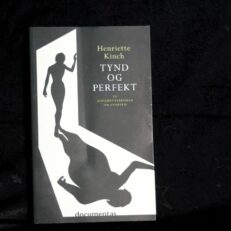Henriette Kinch, Tynd og perfekt