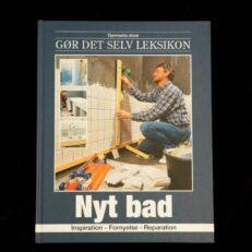 Danmarks store gør det selv leksikon, Nyt bad - Bind 1