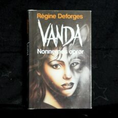 Regine Deforges,  Vanda - nonnernes oprør