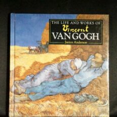 Janice Anderson,  The life and works of Vincent Van Gogh
