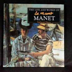Nathaniel Harris, The Life and Works of Manet