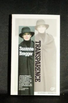 Suzanne Brøgger, Transparence