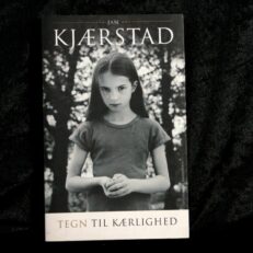 Jan Kjærstad , Tegn til kærlighed