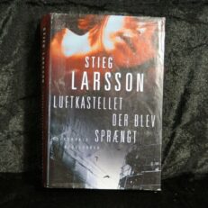Stieg Larsson, Luftkastellet der blev sprængt