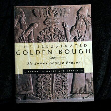 Sir James George Frazer, The Golden Bough - A Study in Magic and Religion