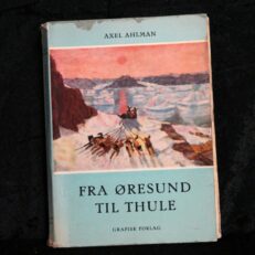 Axel  Ahlman, Fra Øresund til Thule