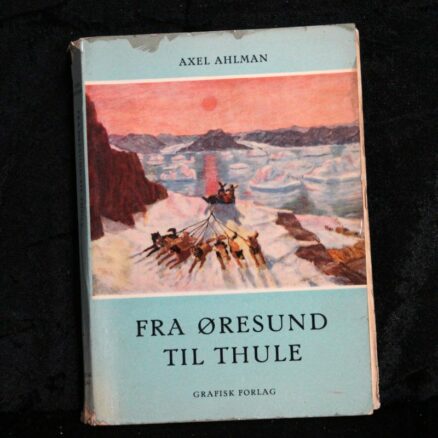 Axel  Ahlman, Fra Øresund til Thule