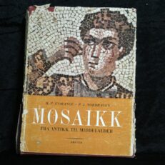 H.P.  L'ORANGE & P.J. Nordhagen,  Mosaikk Fra antikk til middelalder.