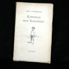 Eric Lundquist, Kammerat med Kannibaler