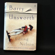 Barry Unsworth, Losing Nelson