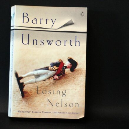 Barry Unsworth, Losing Nelson