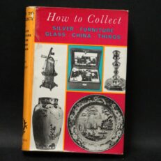Jane Douglas, How to collect Silver - furniture - glass - china - things