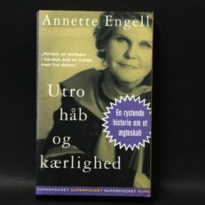Annette Engell, Utro, håb og kærlighed
