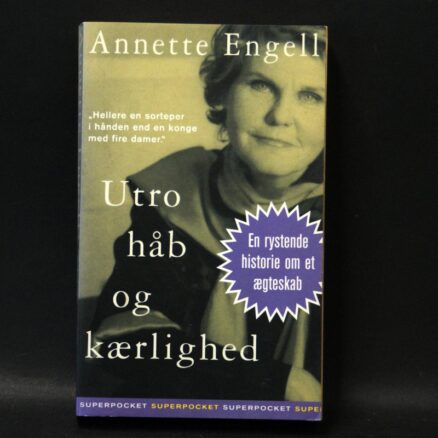 Annette Engell, Utro, håb og kærlighed