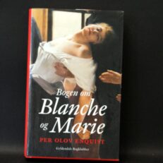 Per Olov Enquist, Bogen om Blanche og Marie
