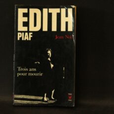 Jean Noli, Edith Piaf Trois ans pour mourir