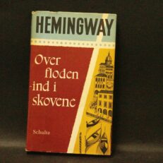 Ernest Hemingway, Over floden ind i skovene