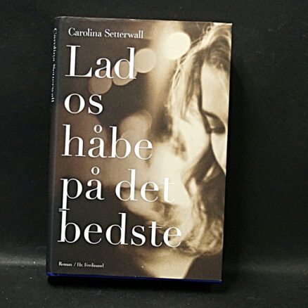 Carolina Setterwall, Lad os håbe på det bedste