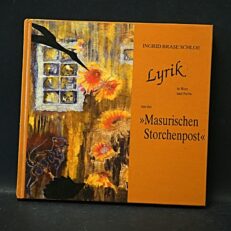 Ingrid Brase Schloe , Lyrik in Wort und Farbe aus der "Masurischen Storchenpost