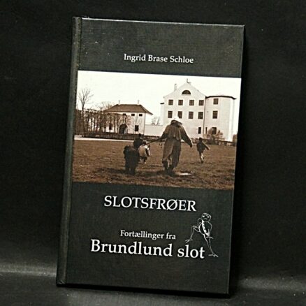 Ingrid Brase Schloe, Slotsfrøer - fortællinger fra Brundlund slot
