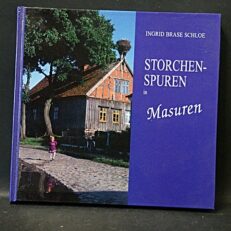 Ingrid Brase Schloe , Storchenspuren i Masuren