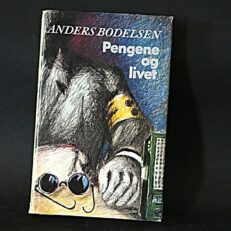 Anders Bodelsen, Pengene og livet