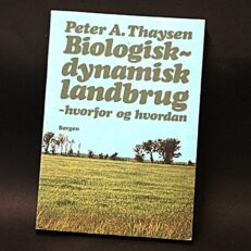 Peter A. Thaysen, Biologisk-dynamisk landbrug