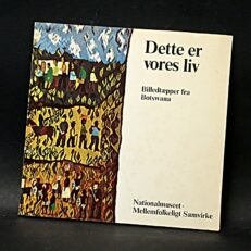 Peder Gowenius, Dette er vores liv - Billedtæpper fra Botswana