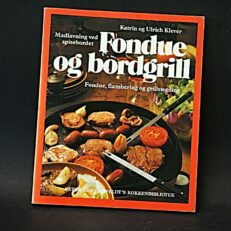 Katrin og Ulrich Klever, Fondue og bordgrill