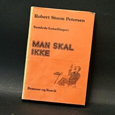 Robert Storm Petersen, Man skal ikke