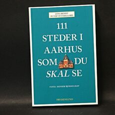 Lena Bendt, 111 steder i Aarhus som du skal se