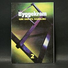Byggekram, Gør ord til handling – Bind 2