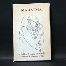 Mahatma Gandhi, Mahatma  - A Golden Treasury of Wisdom Thoughts & Glimpses of Life