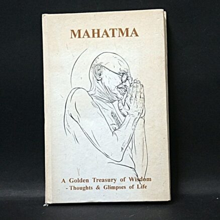 Mahatma Gandhi, Mahatma  - A Golden Treasury of Wisdom Thoughts & Glimpses of Life