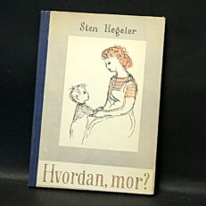 Sten Hegeler, Hvordan mor?