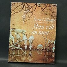 Sven Erik Gillsater, Mera vilt än tamt