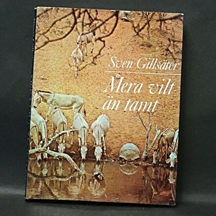 Sven Erik Gillsater, Mera vilt än tamt