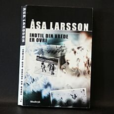 Åsa Larsson, Indtil din vrede er ovre