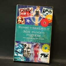 Hanne-Vibeke Holst, Min mosters migræne