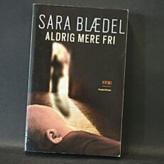 Sara Blædel, Aldrig mere fri