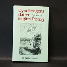 Birgitta Trotzig, Dyndkongens datter